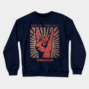 Tune up . Turn loud Zebrahead Crewneck Sweatshirt